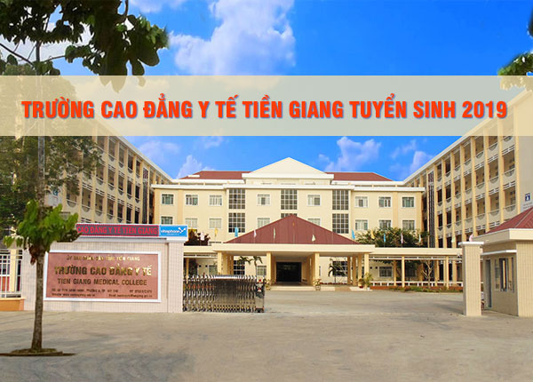 Trường Cao đẳng Y tế Tiền Giang tuyển sinh năm 2019